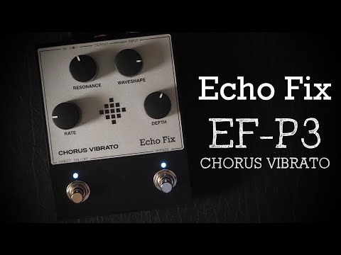 Echo Fix EF-P3 Echo Fix EF-P3 Chorus Vibrato Pedal - jMave Guitars