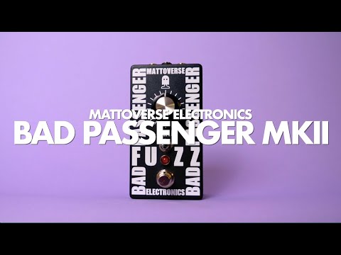 Mattoverse Electronics Bad Passenger Fuzz Mark 2 Demo 3
