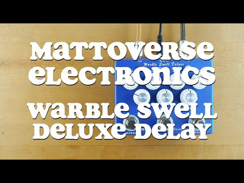 Mattoverse Electronics Warble Swell Echo Video Demo